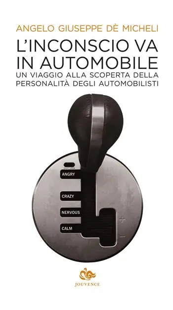 Prezzo Scontato L‘inconscio va in automobile. Un viaggio alla scoperta della personalità degli automobilisti