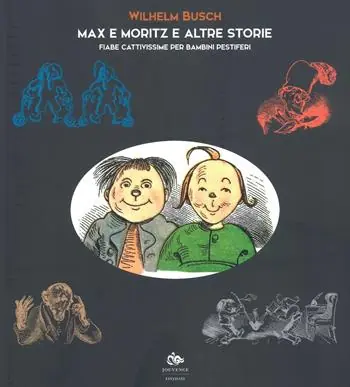 Consegna Rapida Max e Moritz e altre storie. Fiabe cattivissime per bambini pestiferi