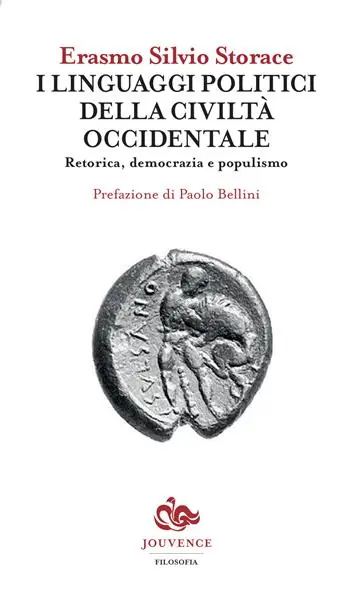 Non Perdere I linguaggi politici della civiltà occidentale. Retorica, democrazia e populismo