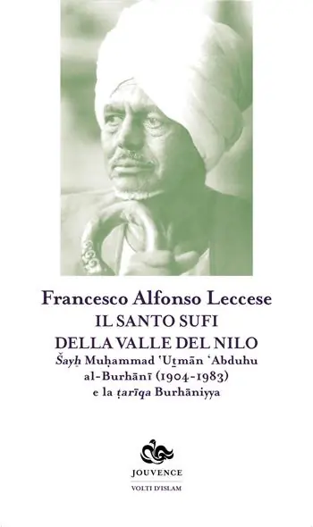 Acquista Ora Il santo sufi della valle del Nilo. Sayh Muhammad ‘Utman ‘Abduhu al-Burhani (1904-1983) e la tariqa Burhaniyya