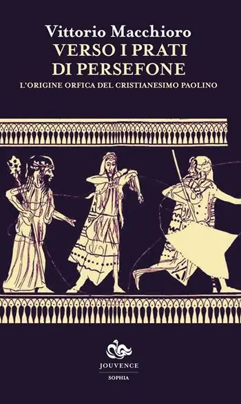 Verso i prati di Persefone. L‘origine orfica del cristianesimo paolino Economico