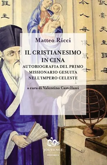 Esclusivo Il cristianesimo in Cina. Autobiografia del primo missionario gesuita nell‘impero celeste