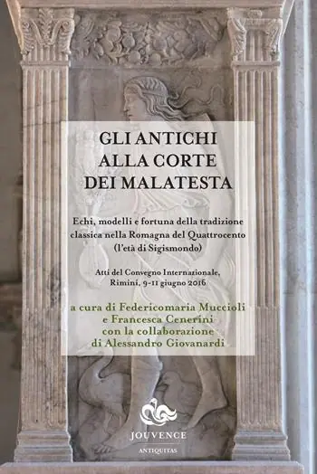 Offerta Speciale Gli antichi alla corte dei Malatesta. Echi, modelli e fortuna della tradizione classica nella Romagna del Quattrocento (l‘età di Sigismondo)
