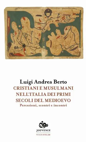 Super Prezzo Cristiani e musulmani nell‘Italia dei primi secoli del medioevo. Percezioni, scontri e incontri