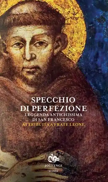 Specchio di perfezione. Leggenda antichissima di San Francesco Direttamente Dal Produttore