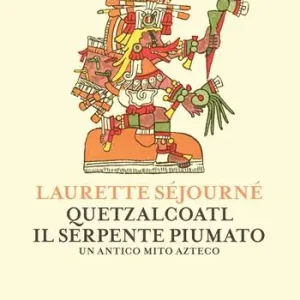 Soddisfatti O Rimborsati Quetzalcoatl, il serpente piumato. Un antico mito azteco