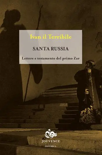 Santa Russia. Lettere e testamento del primo zar Acquista Ora