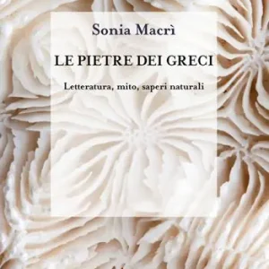 Ultimissimo Modello Le pietre dei greci. Letteratura, mito, saperi naturali