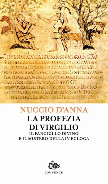 Bestseller La profezia di Virgilio. Il fanciullo divino e il mistero della IV egogla