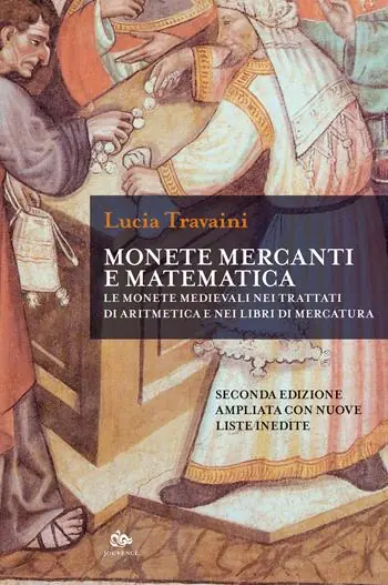 Monete, mercanti e matematica. Le monete medievali nei trattati di aritmetica e nei libri di mercatura. Ediz. ampliata Soddisfatti O Rimborsati
