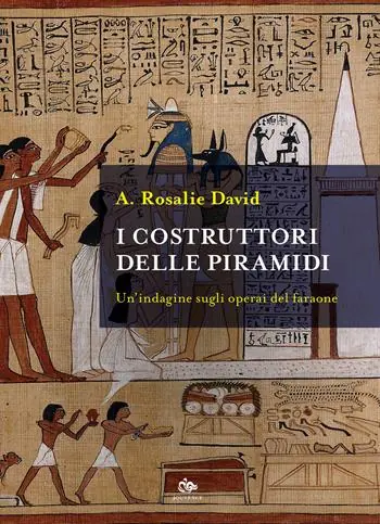Esclusivo I costruttori delle piramidi. Un‘indagine sugli operai del faraone