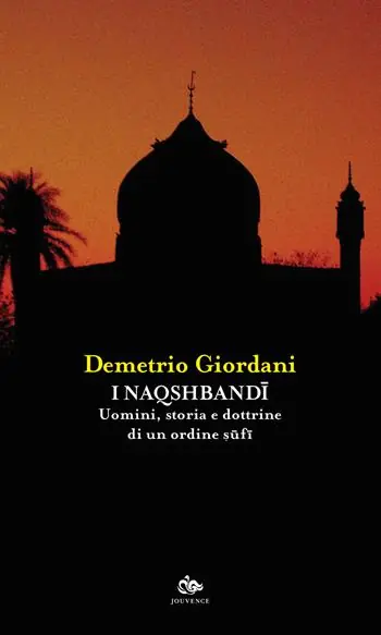 I Naqshbandi. Uomini, storia e dottrine di un ordine sufi Offerta Speciale