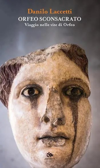 Spedito Oggi Orfeo sconsacrato. Viaggio nelle vite di Orfeo