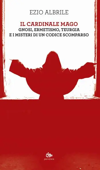 Direttamente Dal Produttore Il cardinale mago. Gnosi, ermetismo, teurgia e i misteri di un codice scomparso