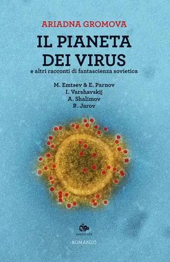 Il pianeta dei virus e altri racconti di fantascienza sovietica Scelto Dai Clienti