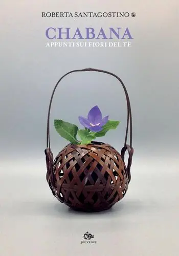 Occasione Imperdibile Chabana. Appunti sui fiori del tè