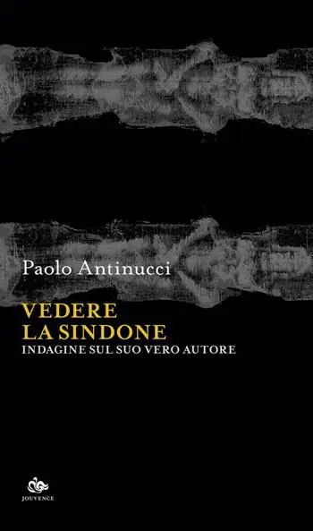 Promozione Esclusiva Vedere la Sindone. Indagine sul suo vero autore