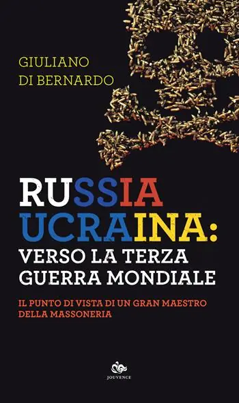 Offerta Del Giorno Russia Ucraina verso la terza guerra mondiale. Il punto di vista di un gran maestro della massoneria