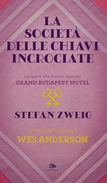 Acquista Ora La società delle chiavi incrociate. Le opere che hanno ispirato «Grand Budapest Hotel». Con un’intervista a Wes Anderson