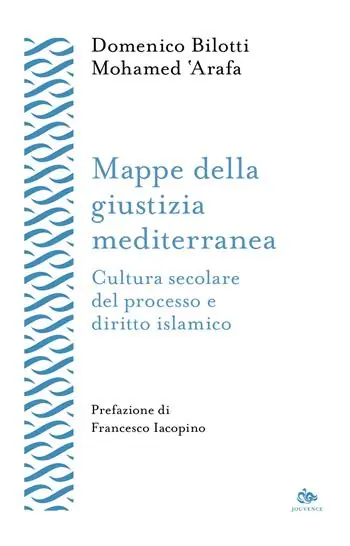 Mappe della giustizia mediterranea. Cultura secolare del processo e diritto islamico Offerta