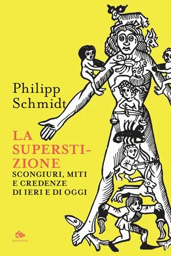La superstizione. Scongiuri, miti e credenze di ieri e di oggi Offerta Speciale
