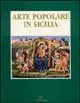 Reso Gratuito Arte popolare in Sicilia le tecniche, i temi, i simboli. Catalogo della mostra