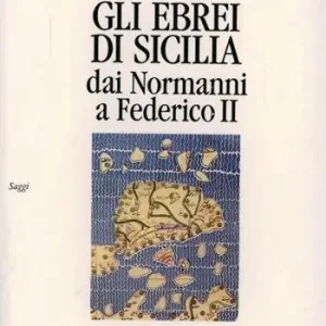 Ordina Subito Gli ebrei in Sicilia dai normanni a Federico II