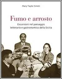 Fumo e arrosto. Escursioni nel paesaggio letterario e gastronomico della Sicilia A Buon Prezzo