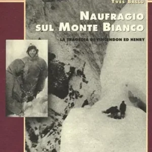 Di Tendenza Naufragio sul Monte Bianco. La tragedia di Vincendon ed Henry