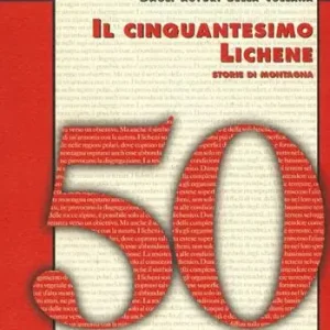 Il cinquantesimo lichene. Storie di montagna Compra Online
