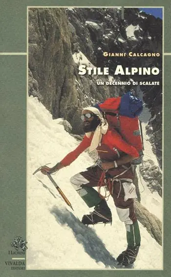 Stile alpino. Un decennio di scalate Compra Online