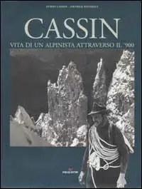 Cassin. Vita di un alpinista attraverso il ‘900 Prezzo Conveniente