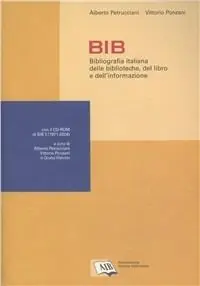 BIB. Bibliografica italiana delle biblioteche, del libro e dell‘informazione. Con CD-ROM Must-Have