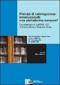 Principi di catalogazione internazionali una piattaforma europea? Considerazioni sull‘IME ICC di Francoforte e Buenos Aires Compra Oggi Stesso