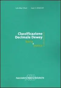 Classificazione decimale Dewey. Teoria e pratica Bestseller