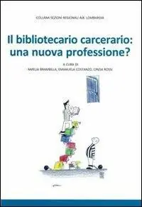 Miglior Prezzo Il bibliotecario carcerario una nuova professione?