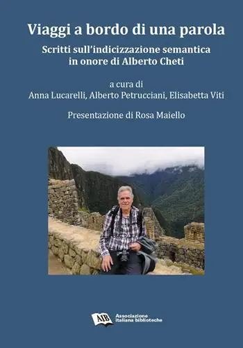 Viaggi a bordo di una parola. Scritti sull‘indicizzazione semantica in onore di Alberto Cheti Prezzo Di Fabbrica