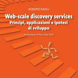Web-scale discovery services. Principi, applicazioni e ipotesi di sviluppo Di Tendenza