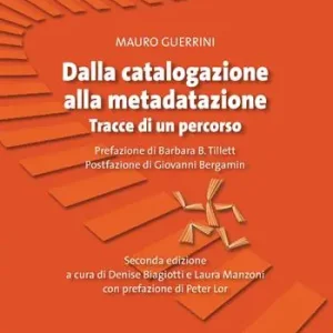 Dalla catalogazione alla metadatazione. Tracce di un percorso Professionale