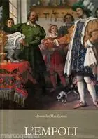 L‘Empoli. Jacopo di Chimenti da Empoli. Ediz. illustrata Spedito Oggi