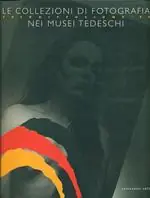Prezzo Conveniente Le collezioni di fotografia nei musei tedeschi. Catalogo della mostra (Torino, Lingotto, 26 settembre-22 novembre 1998). Ediz. italiana e tedesca