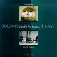 Professionale Bolzano, città di contrasti. Il centro e la «Zona». Catalogo della mostra (Bolzano, 4 dicembre 1998-31 gennaio 1999). Ediz. italiana e tedesca