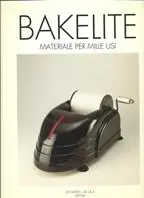 Bakelite. Materiale per mille usi. Ediz. illustrata Reso Gratuito