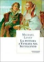 Bestseller La pittura a Venezia nel Settecento. Ediz. illustrata