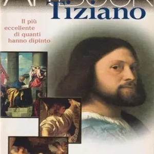 Tiziano. Il più eccellente di quanti hanno dipinto. Ediz. illustrata Promo Stagionale