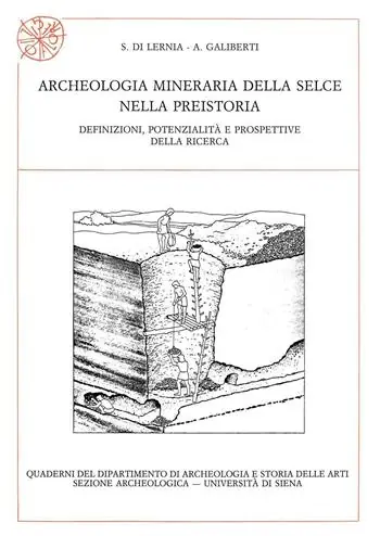 Archeologia mineraria della selce nella preistoria. Definizioni, potenzialità e prospettive della ricerca Offerta Speciale