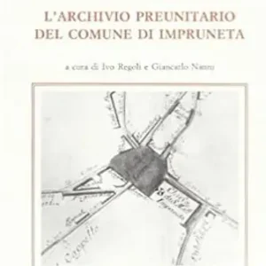 L‘ archivio preunitario del Comune di Impruneta Compra Adesso