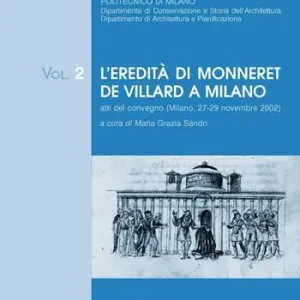 Acquista Ora L‘ eredità di Monneret de Villard a Milano. Atti del Convegno (Milano, 27-29 novembre 2002)