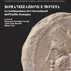 Romanizzazione e moneta. La testimonianza dei rinvenimenti dall‘Emilia Romagna Offerta Speciale