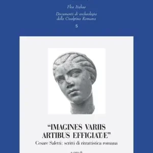 «Imagines variis artibus effigiatae». Cesare Saletti scritti di ritrattistica romana Soddisfatti O Rimborsati